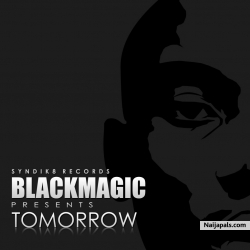 Tomorrow by Black Magic