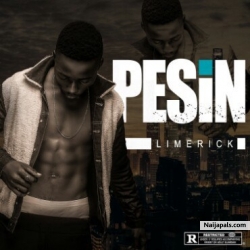 Pesin (Prod. by Dai Hard) by Limerick (YBNL)