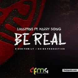 Be Real by J Martins ft. Harrysong