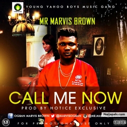 CALL ME NOW by Mr.Marvis Brown
