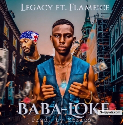 Baba Loke by Legacy ft Flameice