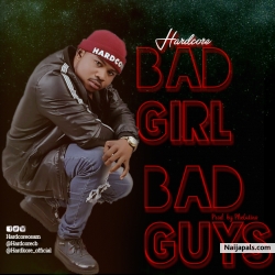 bad girl bad guys by Hardcore