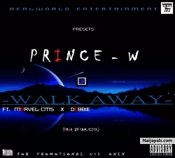 Walk Away by Prince-W Ft Marvel Cms X Debbie