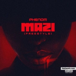 Mazi (Freestyle) by Phenom