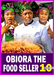 OBIORA THE FOOD SELLER  (SEASON 10) - 2025 Latest Nigerian Nollywood Movie||Trending Nollywood Movie