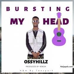 Bursting my head by Ossyhillz