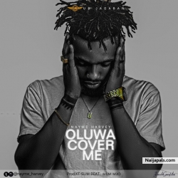 Oluwa Cover Me by Nayme Harvey
