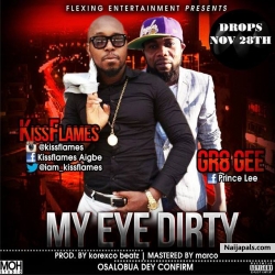 My EYE Dirty (Do D Shoki) by Flexing Ent. Feat. KissFlames & Gr8 Gee 
