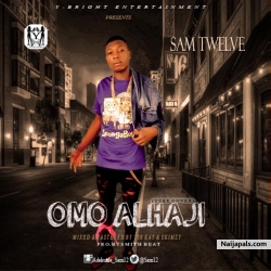 OMO ALHAJI (Ycee cover) by Samtwelve
