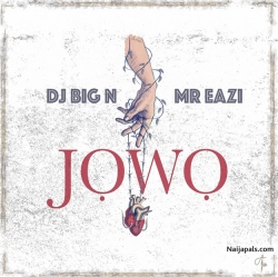 Jowo by DJ Big N ft. Mr Eazi