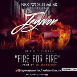 Fire For Fire by Jaywon