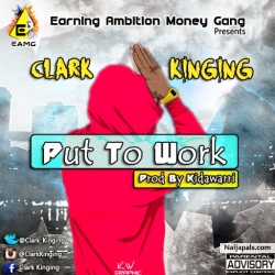 Clark Kinging Put To Work Prod by @kidawarri by @clark_Kinging