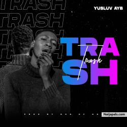 Trash by Yusluv AYB 
