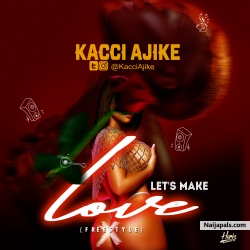 Let' s Make Love by Kacci Ajike 