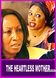 THE HEARTLESS MOTHER (PATIENCE OZOKWOR, OMOTOLA JOLADE, SAM LOCCO)- LATEST AFRICAN NIGERIAN MOVIES