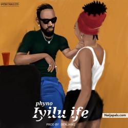 Iyilu Ife by Phyno