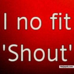 i no fit shout