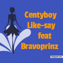 Centyboy-Like say feat Bravoprinz by Centyboy feat Bravoprinz