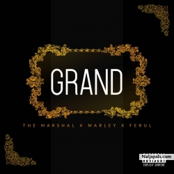 Grand by The Marshal x Marley x Feru