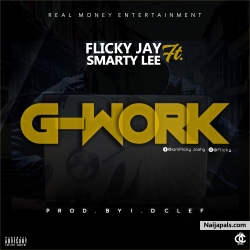 G-WORK by Flicky Jay ft. Smarty Lee