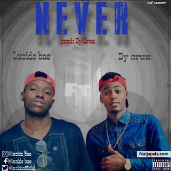 Never by Lucido ft Dy Crux