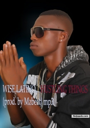 Hustling things by Wise Latino