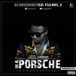 In The Porsche by DJ Consequence X Psalmie