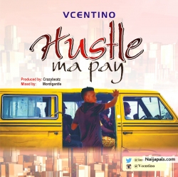 Hustle Ma Pay by Vcentino