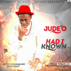 Had I Known by Jude'O