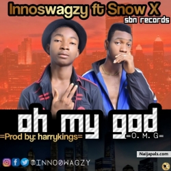 Oh My God (prod by harrykings) by Innoswagzy ft snow x