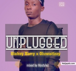 Unplugged by Olabzyberry ft oluwatizzy 