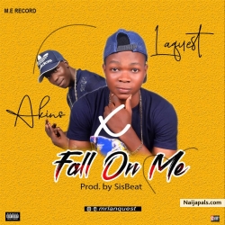 Fall On Me by Lanquest ft Akins