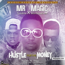 HUSTLE FOR THE MONEY by MR.MAGIC