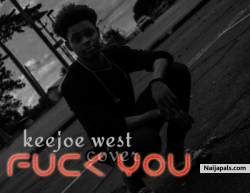 fvck you (cover) by keejoe west x kizz Daniel