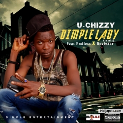 Dimple Lady Ft Endless x Rockstar by U-Chizzy