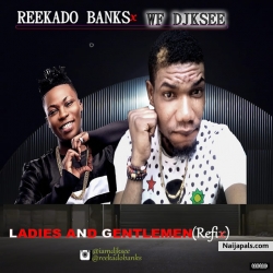 Reekado banks x Wf DJ Ksee - Ladies and gentlemen (refix) by Reekado banks x Wf DJ Ksee