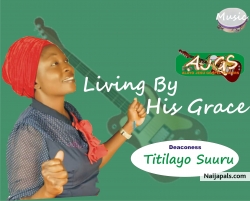 living by his grace by Titilayo Suuru