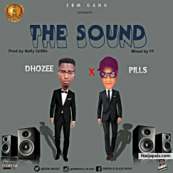 The Sound(prod by NollyGriffin) by Pills n Dhozee