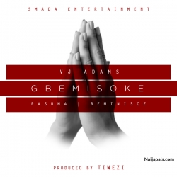 Gbemisoke by VJ Adams ft. Pasuma & Reminisce