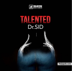 Talented [Prod by Don Jazzy] by Dr. SID