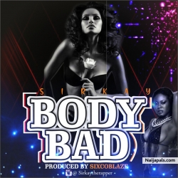 Body bad by Sirkay