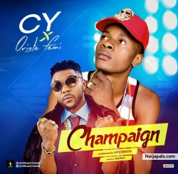 Champaign by C Y Ft. Oriste Femi