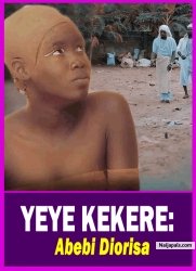 YEYE KEKERE: Abebi Diorisa - Yoruba Movie 2025 Drama Abebi Amodemaja | Alapini Oosa | Rotimi Salami