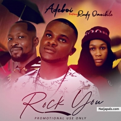 Rock You by Adeboi Ft. Rudy Omoibile