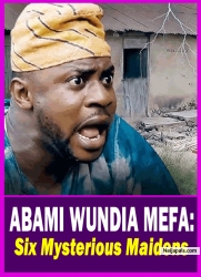 ABAMI WUNDIA MEFA: Six Mysterious Maidens - Yoruba Movie 2025 Drama Odunlade Adekola | Wunmi Ajiboye
