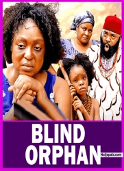 BLIND ORPHAN (SEASON 1) - 2025 Latest Nigerian Nollywood Movie ||Trending Nollywood Movie