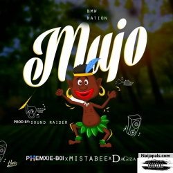 Mujo by phemxie ft mistabee and dagizah