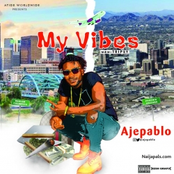 My Vibe by Aje Pablo 
