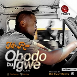 Obodo Bu Igwe by Mr Raw