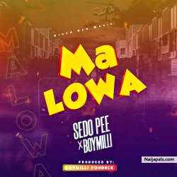 Ma Lo Wa by Sedo Pee Ft. Boymilli 